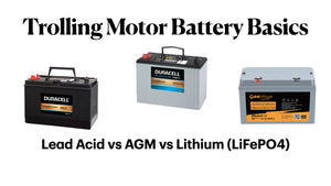 Trolling Motor Batteries - Lead Acid vs AGM vs Lithium LiFePO4 - Is Lithium Worth It?